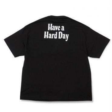 HAVE A HARD DAY S/S TEE *ブラック*