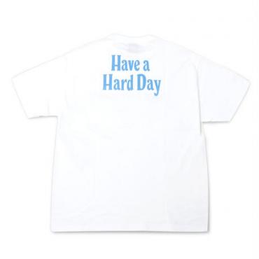 HAVE A HARD DAY S/S TEE *ホワイト*