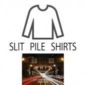 SLIT PILE SHIRTS