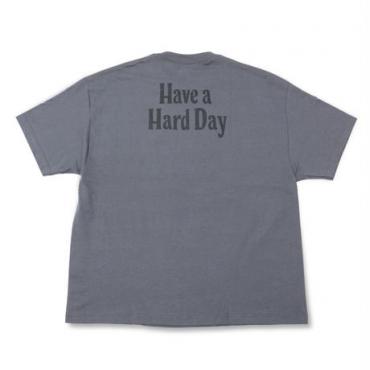 HAVE A HARD DAY S/S TEE *チャコールグレー*
