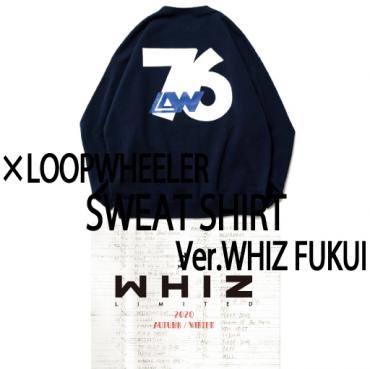 LOOPWHEELER SWEAT SHIRT Ver.WHIZ FUKUI